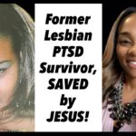 Esaylwtlnqa -former Lesbian Ptsd Survivor, Saved by Jesus! - U-witness.com by Witness
