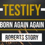 8rtmf8mszpk -roberts Story | Born Again Again | Testify - U-witness.com by Witness