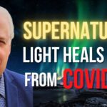Zhlajor4phc -supernatural Light Healed Man Rapidly Dying in Hospital from Covid-19 - U-witness.com by Witness