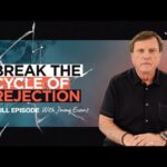 0mj1-dezw4c -break the Cycle of Rejection: Remove the Enemy’s Greatest Control Point in Your Life | Jimmy Evans - U-witness.com by Witness