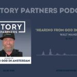 Geioij40xzy -s1.e9_the Story Partners Podcast – Walt Manis – “hearing God in Amsterdam” - U-witness.com by Witness