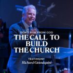 Ywglziiwlzc -testimony: the Call to Build the Church | Richard Grandquist - U-witness.com by Witness