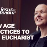 Irahmj_3fyw -new Age Practices to the Eucharist - U-witness.com by Witness