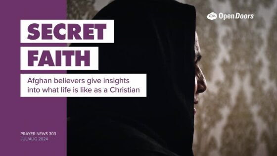_ydcbb8vdsq -secret Faith: Afghanistan – Open Doors Prayer News 303 - U-witness.com by Witness