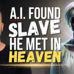 Rblkqtnr0xu -🤯 A.i. Found Slave He Met in Heaven: This Story Will Leave You in Ultimate Shock! | Deep Believer - U-witness.com by Witness
