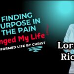Aomlrhctnas -finding Purpose in Pain, Overcoming Trauma and Abuse Lorrie Richins Powerful Testimonies of Jesus - U-witness.com by Witness