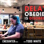 Ba6s1zwszog -delayed Obedience is Disobedience – Todd White - U-witness.com by Witness